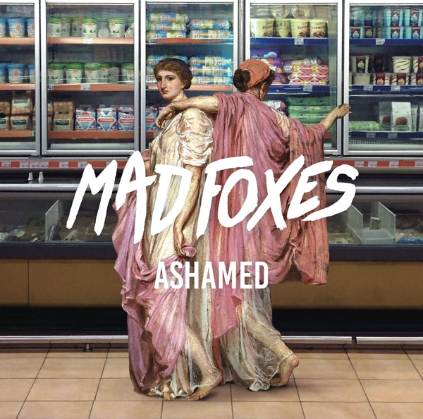 MAD FOXES - Ashamed LP - Cliquez sur l'image pour la fermer